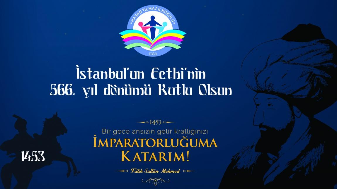 İstanbul'un Fethi'nin 566. yıl dönümü kutlu olsun